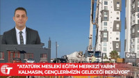Serkan Kırmızı: “Atatürk Mesleki Eğitim Merkezi Yarım Kalmasın, Gençlerimizin Geleceği Bekliyor”